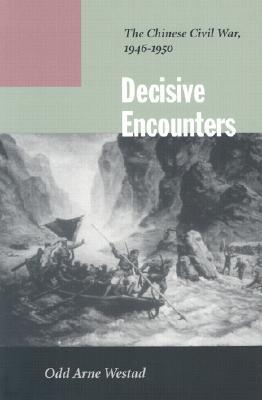 Decisive Encounters: The Chinese Civil War, 1946-1950