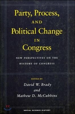 Party, Process, and Political Change in Congress, Volume 1