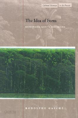 The Idea of Form: Rethinking Kant's Aesthetics