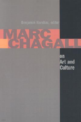 Marc Chagall on Art and Culture: Including the First Book on Chagall's Art by A. Efros and YA. Tugenhold (Moscow 1918)