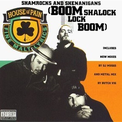 House Of Pain / Shamrocks And Shenanigans (Boom Shalock Lock Boom) (/Single)