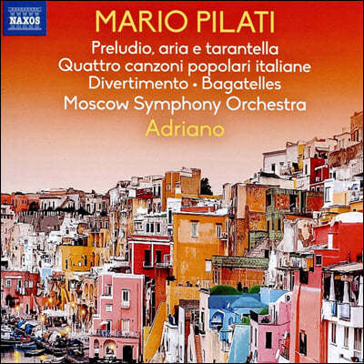 Adriano 마리오 필라티: 전주곡, 아리아와 타란툴라, 4개의 이탈리아 민요, 디베르티멘토. 바카텔