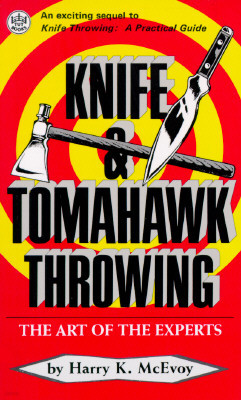 Knife & Tomahawk Throwing: The Art of the Experts