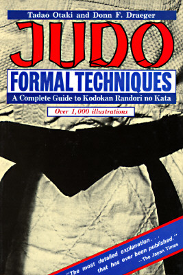 Judo Formal Techniques: A Complete Guide to Kodokan Randori No Kata