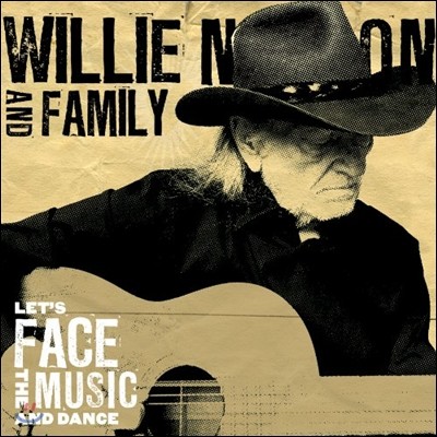 Willie Nelson & Family - Let's Face The Music And Dance