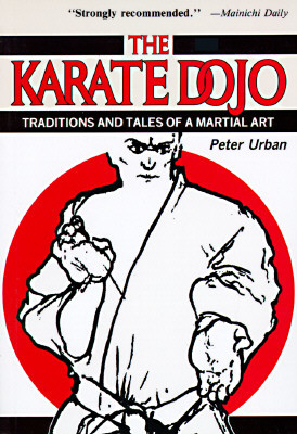 The Karate Dojo: Traditions and Tales of a Martial Art