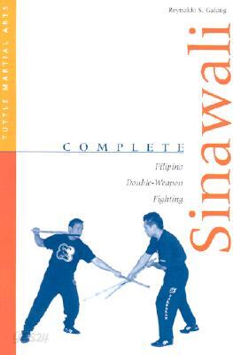 Complete Sinawali: Filipino Double-Weapon Fighting