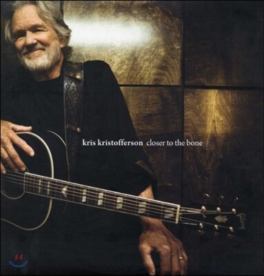 Kris Kristofferson - Closer To The Bone
