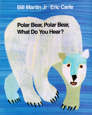 Polar Bear, Polar Bear, What Do You Hear?: Classic Hardcover