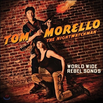 Tom Morello (The Nightwatchman) - World Wide Rebel Songs