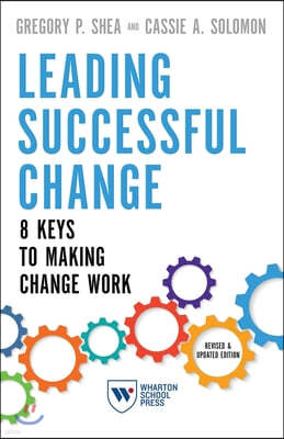 Leading Successful Change: 8 Keys to Making Change Work