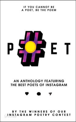 #Poet: An Anthology Featuring the Best Poets of Instagram