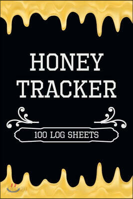 Honey Tracker - 100 Log Sheets: Journal / Notebook Record Honey Details, Flavors & Aromas - Gift for Honey Lovers - Score Keeper / 105 Pages, 6x9, Sof