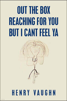 Xlibris Us Out the Box Reaching for You but I Cant Feel Ya