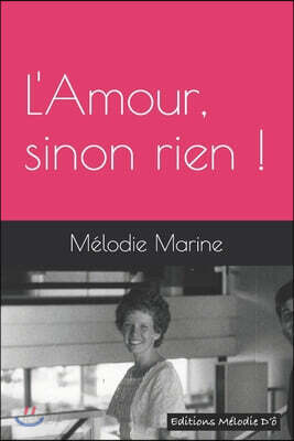 L'Amour, sinon rien !