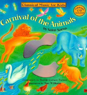 Carnival of the Animals: Classical Music for Kids [With CD]