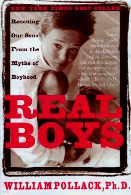 Real Boys: Rescuing Our Sons from the Myths of Boyhood