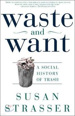 Waste and Want: A Social History of Trash