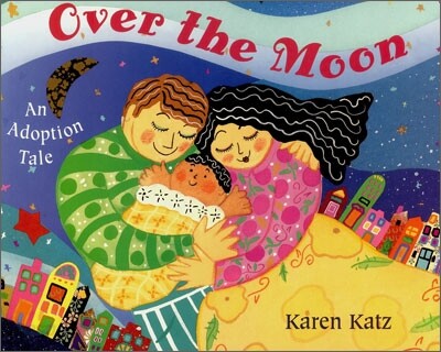 Over the Moon: An Adoption Tale