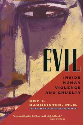 Evil: Inside Human Violence and Cruelty