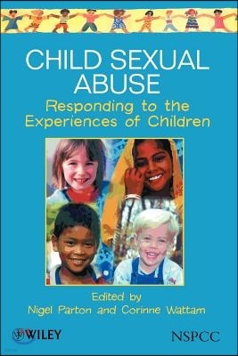 Child Sexual Abuse: Responding to the Experiences of Children