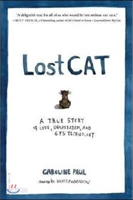 Lost Cat: A True Story of Love, Desperation, and GPS Technology