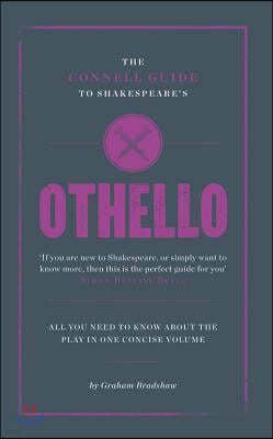 The Connell Guide To Shakespeare's Othello