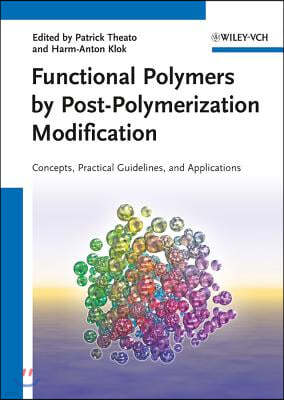 Functional Polymers by Post-Polymerization Modification: Concepts, Guidelines and Applications