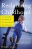 Reclaiming Childhood: Letting Children Be Children in Our Achievement-Oriented Society
