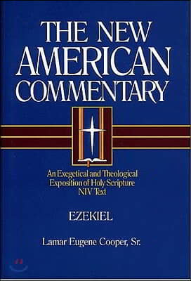Ezekiel: An Exegetical and Theological Exposition of Holy Scripturevolume 17