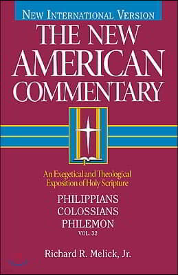 Philippians, Colossians, Philemon, Volume 32: An Exegetical and Theological Exposition of Holy Scripture