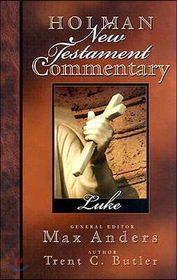 Holman New Testament Commentary - Luke: Volume 3