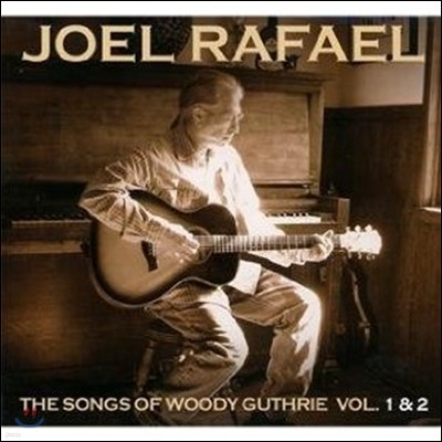 Joel Rafael - The Songs Of Woody Guthrie Vol. 1 & 2 (Deluxe Edition)