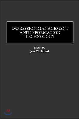 Impression Management and Information Technology