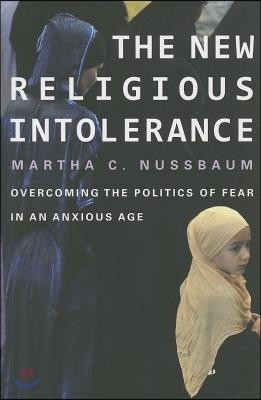 New Religious Intolerance: Overcoming the Politics of Fear in an Anxious Age