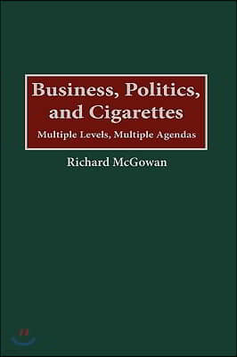 Business, Politics, and Cigarettes