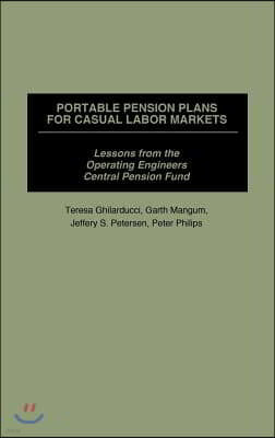 Portable Pension Plans for Casual Labor Markets: Lessons from the Operating Engineers Central Pension Fund