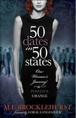 50 Dates in 50 States: One Woman's Journey to Positive Change