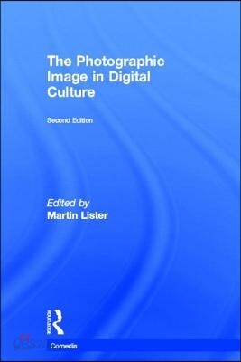 Photographic Image in Digital Culture