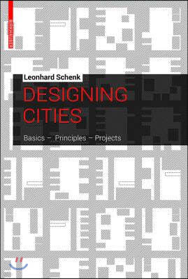 Designing Cities: Basics, Principles, Projects