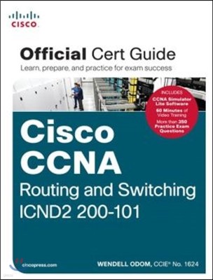 Cisco Ccna Routing and Switching Icnd2 200-101 Official Cert Guide