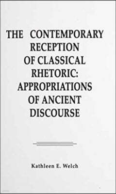 Contemporary Reception of Classical Rhetoric