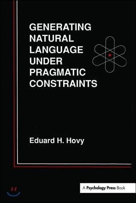 Generating Natural Language Under Pragmatic Constraints