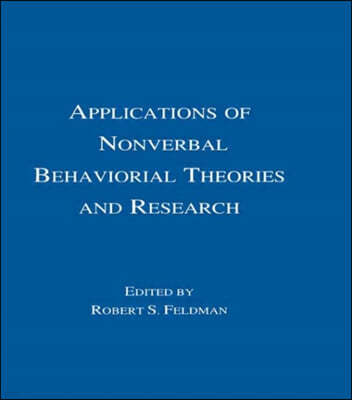 Applications of Nonverbal Behavioral Theories and Research