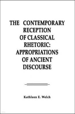 Contemporary Reception of Classical Rhetoric