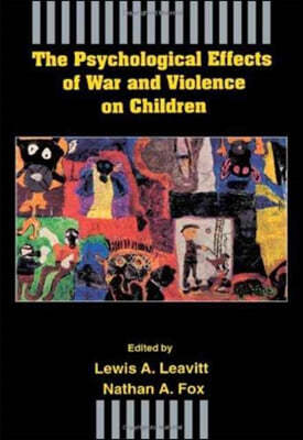 Psychological Effects of War and Violence on Children