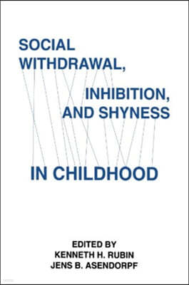 Social Withdrawal, inhibition, and Shyness in Childhood