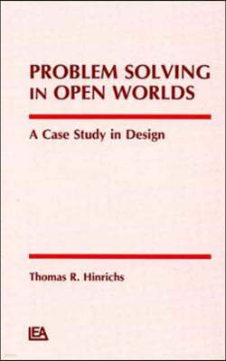 Problem Solving in Open Worlds: A Case Study in Design
