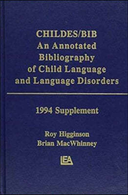 Childes/Bib: An Annotated Bibliography of Child Language and Language Disorders, 1994 Supplement