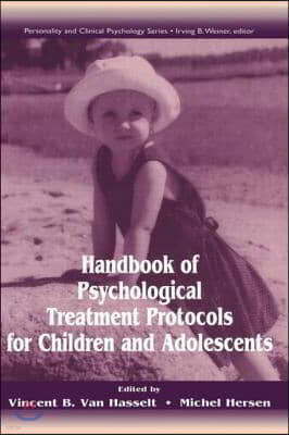 Handbook of Psychological Treatment Protocols for Children and Adolescents